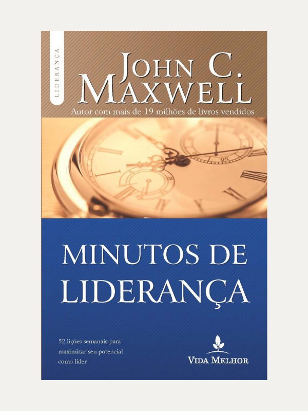 Minutos de Liderança I John C. Maxwell I Vida Melhor