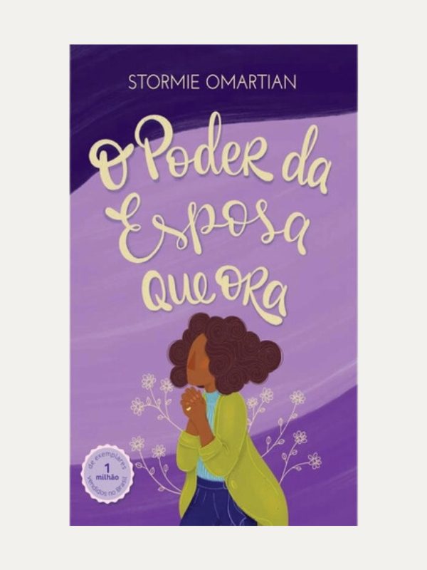 O poder da esposa que ora I 2ª edição ampliada I Nova capa I Stormie Omartian