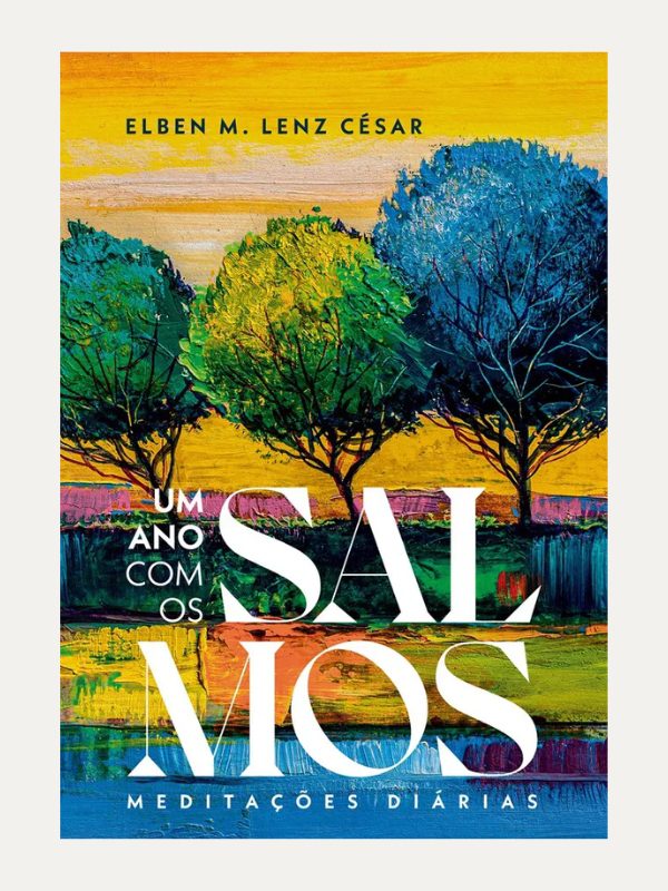 Um Ano Com os Salmos (2ed.) I Elben Magalhães Lenz César I Ultimato