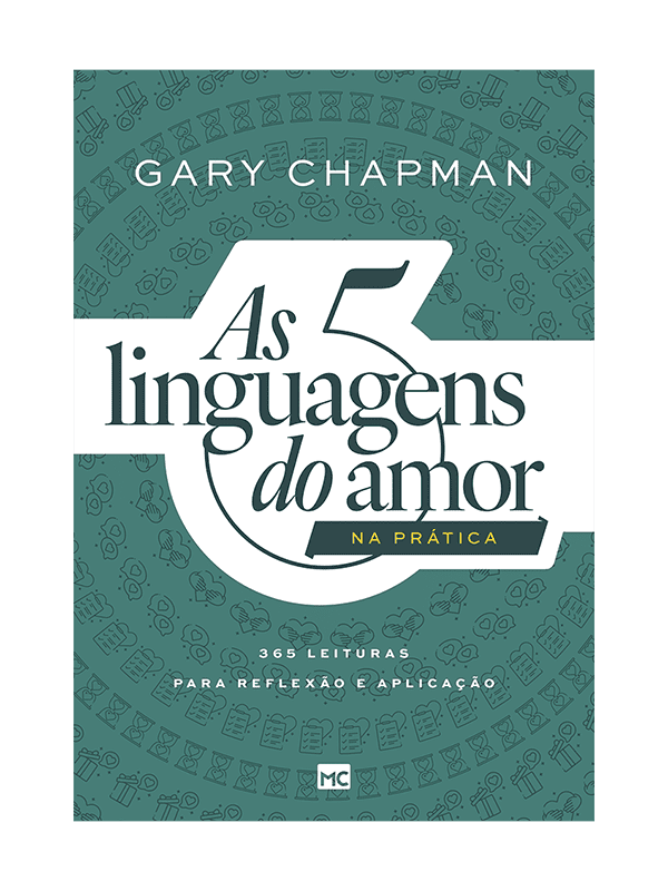 As 5 linguagens do amor na prática I Gary Chapman